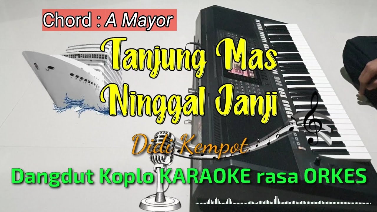 TANJUNG MAS NINGGAL JANJI - Didi Kempot Versi Dangdut Koplo KARAOKE rasa ORKES Yamaha PSR S970