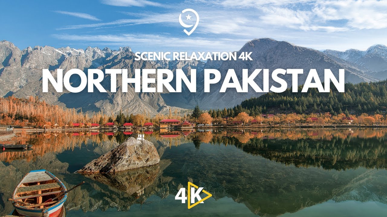 Northern Areas of Pakistan 4K Scenic Relaxation Video 60fps