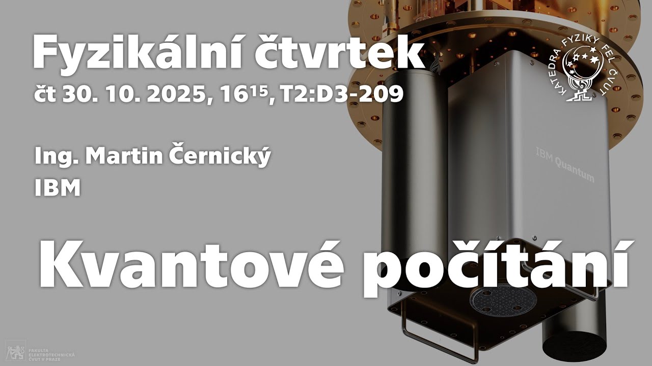 Ing. M. Černický: Kvantové počítání [Fyz. čtvrtek]