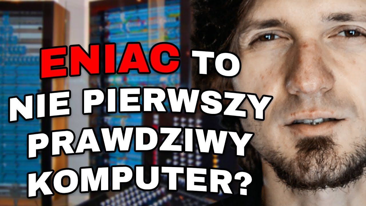 Historia komputera. ENIAC wcale nie był pierwszy...