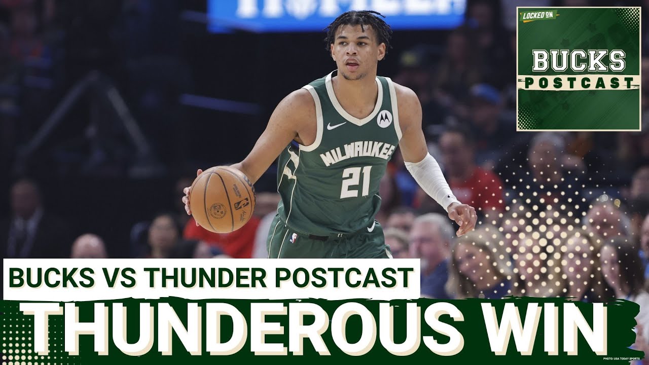BUCKS POSTCAST: Bucks Find Their Groove In BIG Road Win vs OKC | Turning The Corner?