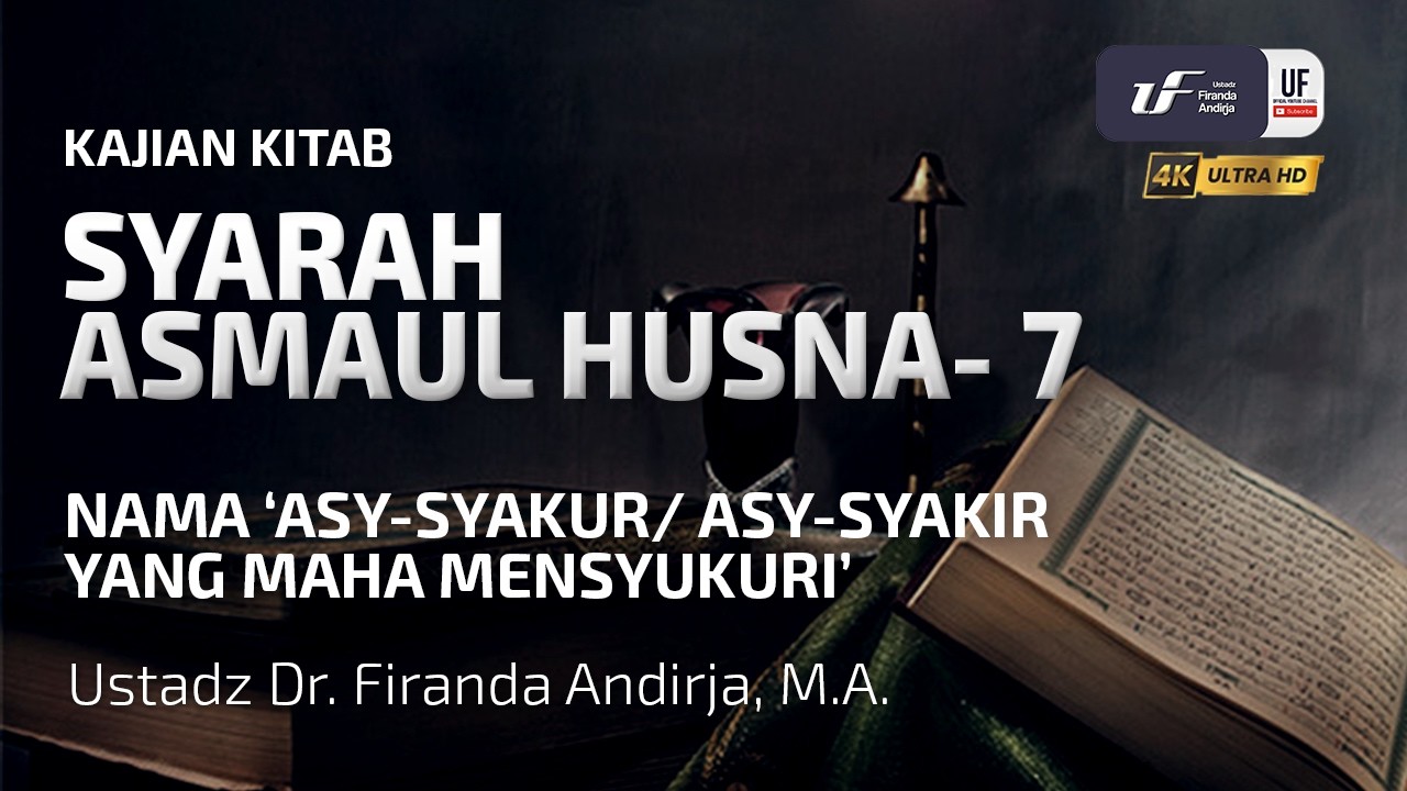 Al-Asma Al-Husna #7: Asy-Syakur/ Asy-Syakir (Yang Maha Mensyukuri)