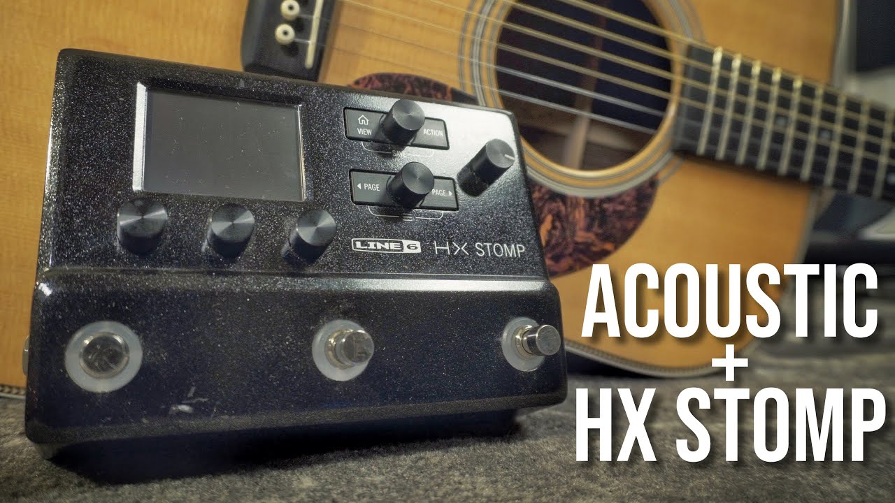 Line 6 HX Stomp - Dialing in a Great Acoustic Sound. Is it the Perfect 