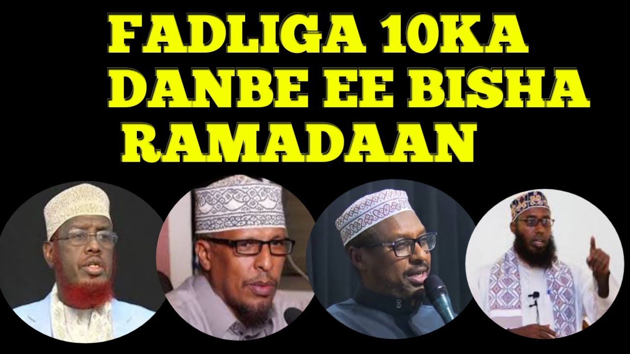 FADLIGA 10KA DANBE EE BISHA RAMADAN SH: MAXAMED CABDI UMAL