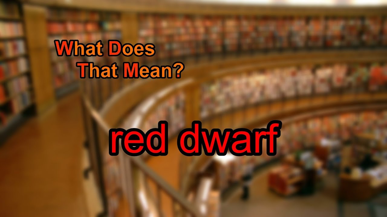 What does red dwarf mean?