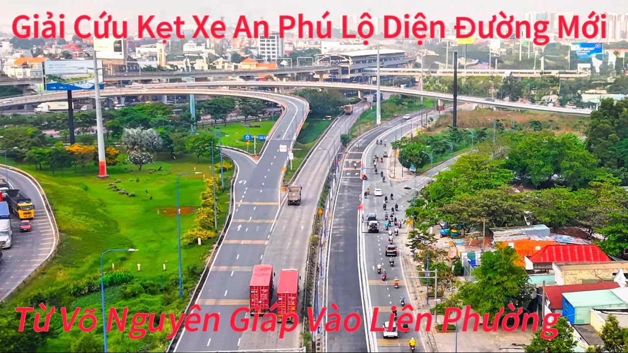 Giải Cứu Kẹt Xe Nút Giao An Phú Lộ Diện Đường Mới Từ Võ Nguyên Giáp Kết Nối Vào Đường Liên Phường.