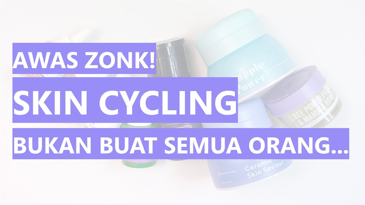 Rahasia Sebenernya Skin Cycling! | AHA BHA Serum, Retinol, Skin Barrier Moisturizer with Somethinc.