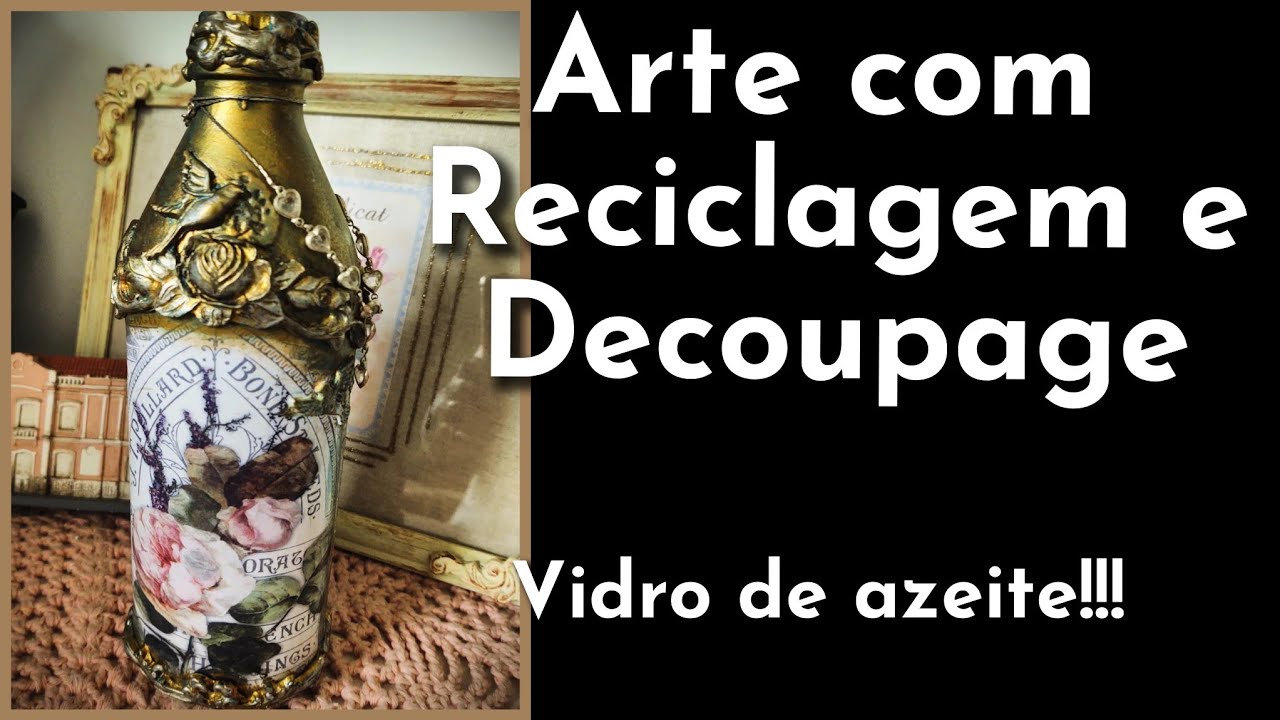 Garrafa de azeite reciclada / arte com decoupage #decoupagem #vintage