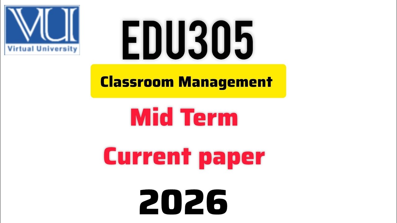 Edu305 Mid term current paper 2026  | Edu305 current paper #vu #Edu305 #midterm  #2026