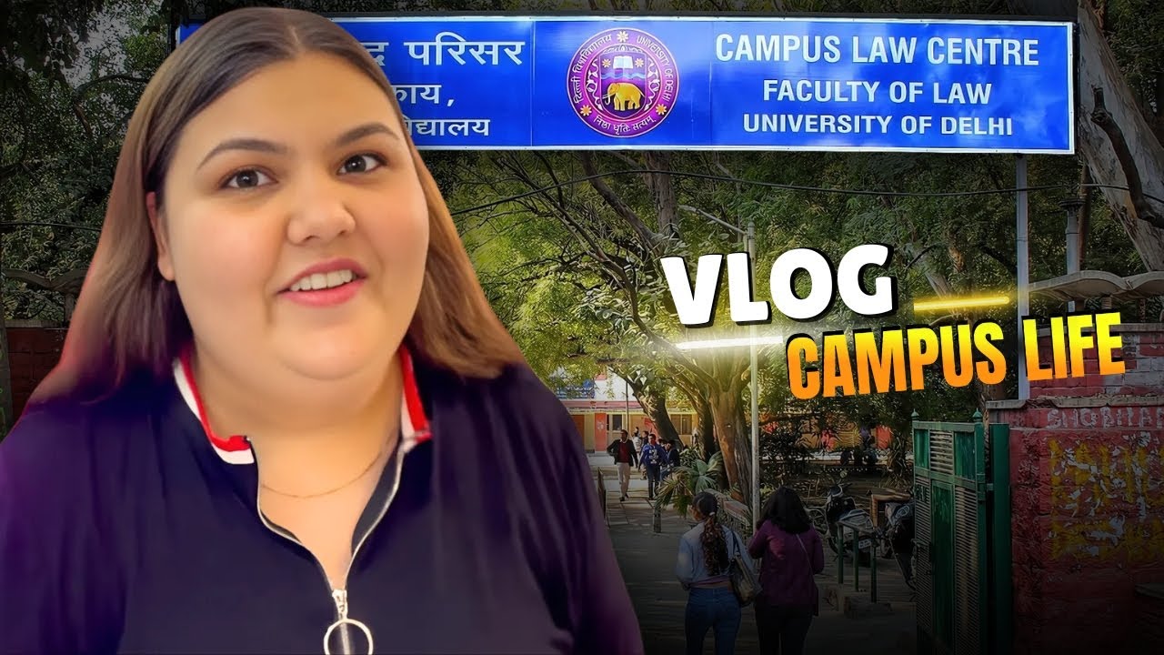 Campus Law Centre, Delhi University | Campus life at DU Law