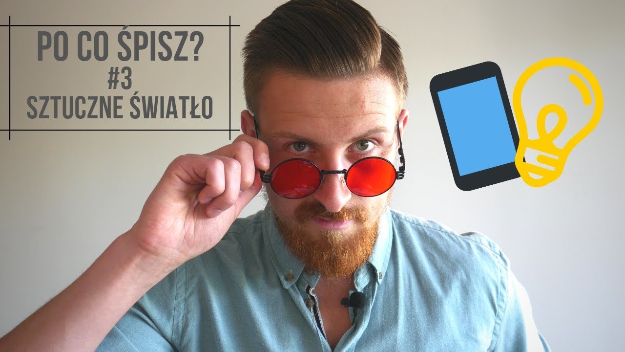 Po co śpisz? #3 Sztuczne światło
