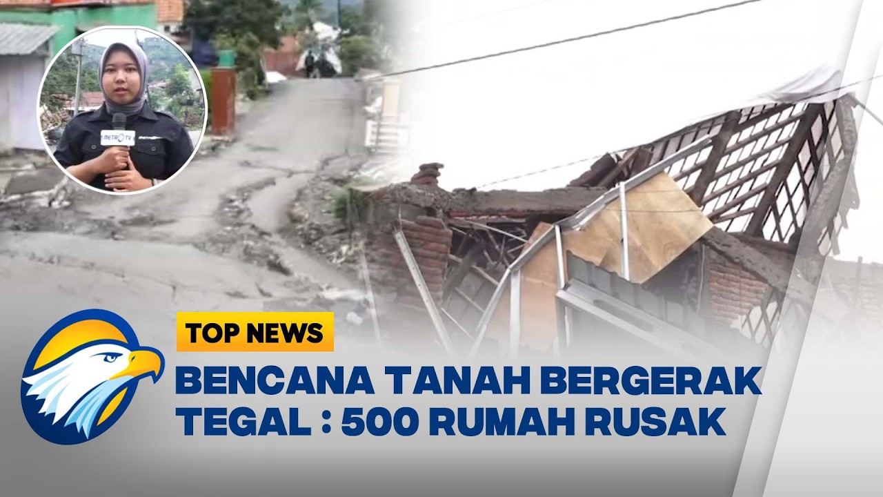 Bencana Tanah Bergerak di Tegal: Warga Mengungsi dan Rumah Rusak Parah - [Top News]