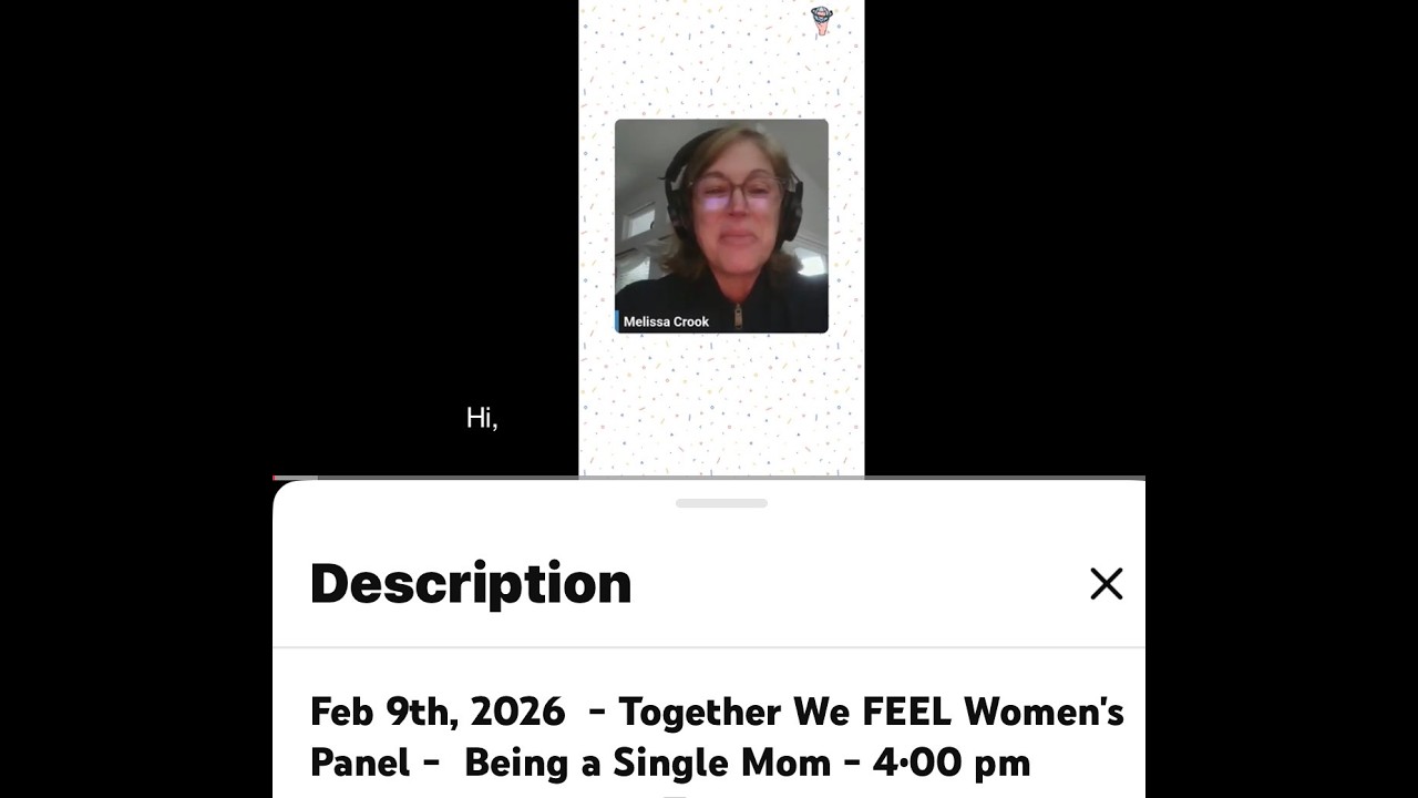 Feb 9th, 2026  - Together We FEEL Women's Panel -  Being a Single Mom - 4:00 pm PST/7:00 pm EST