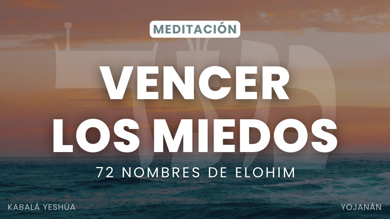 Vencer el miedo - meditación kabalística nazarena