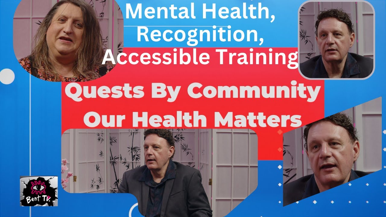 Bent TV: Quests By Community - Our Health Matters, AJ Williams-Tchen, Mental Health, Recognition