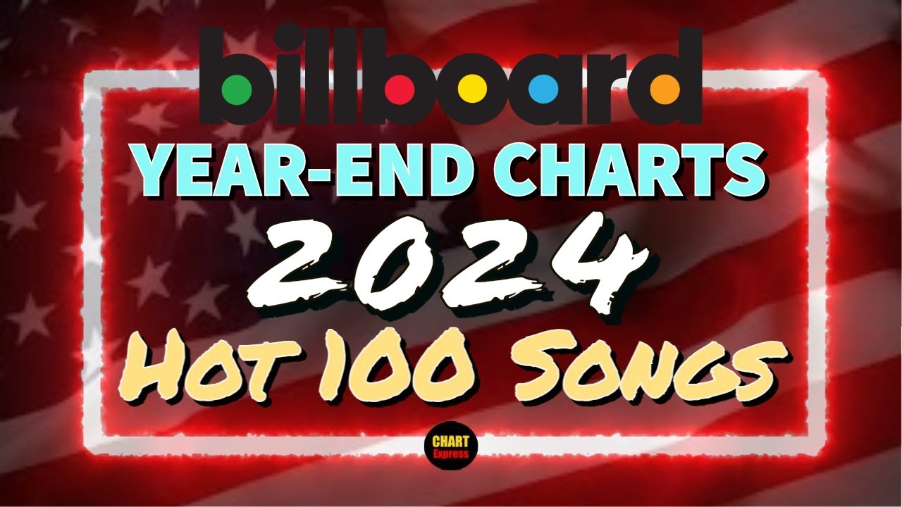 Billboard Year-End 2024 | Hot 100 Songs | Top 100 | ChartExpress