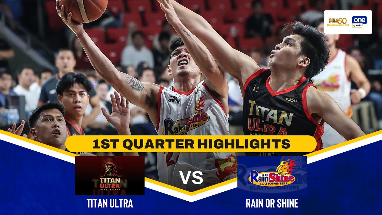 TITAN ULTRA vs RAIN OR SHINE | 1ST QUARTER HIGHLIGHTS | PBA SEASON 50 COMMISSIONER&rsquo;S CUP