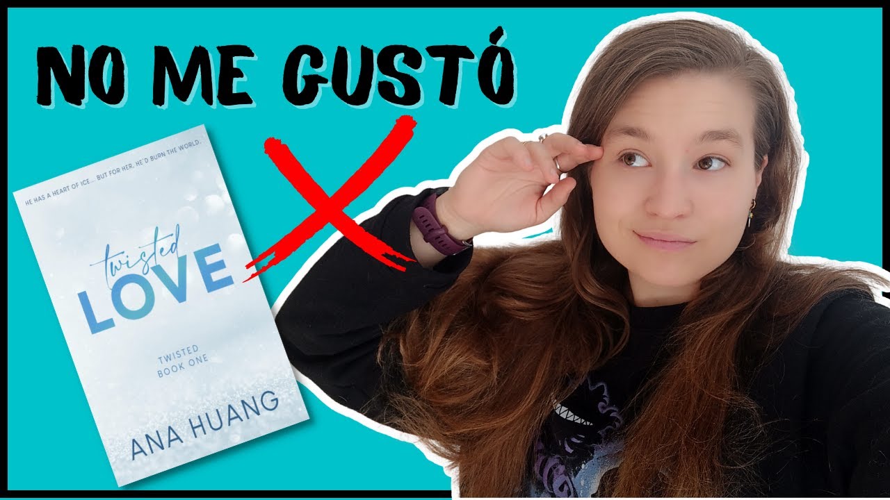 ¿Por qué NO me ha gustado TWISTED LOVE? // Opinión NEGATIVA y CON SPOILERS ❌