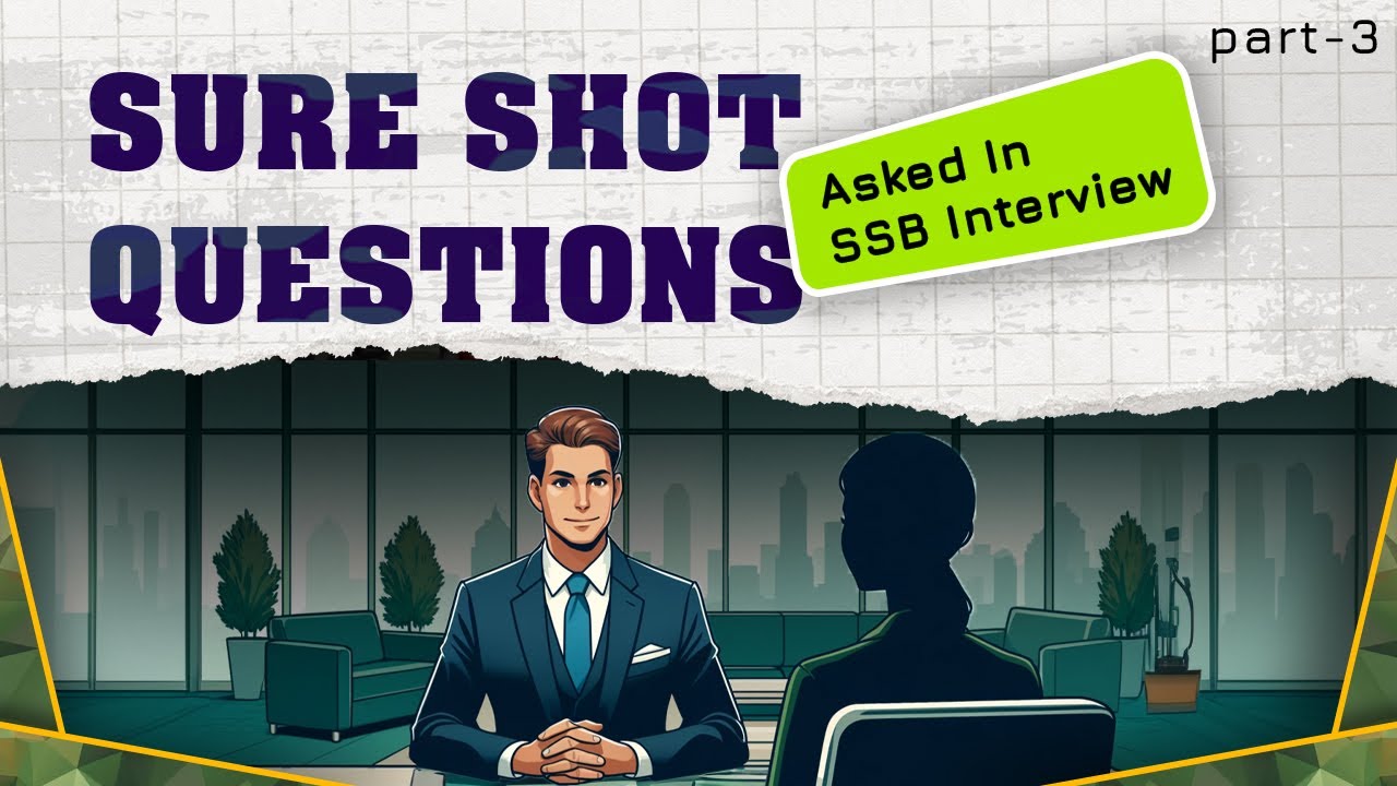 MOST EXPECTED(TRICKY) SSB INTERVIEW QUESTIONS PART 3
