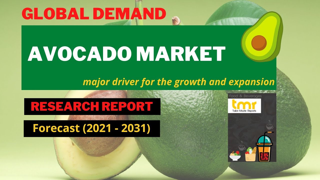 Avocado Health Benefits: Huge Market among Health-Conscious Populations Worldwide, 2031
