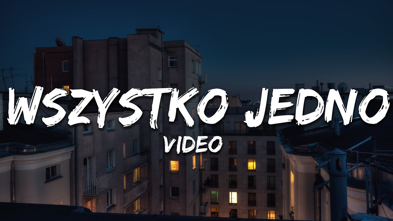 Video - Wszystko Jedno (Tekst/Lyrics)