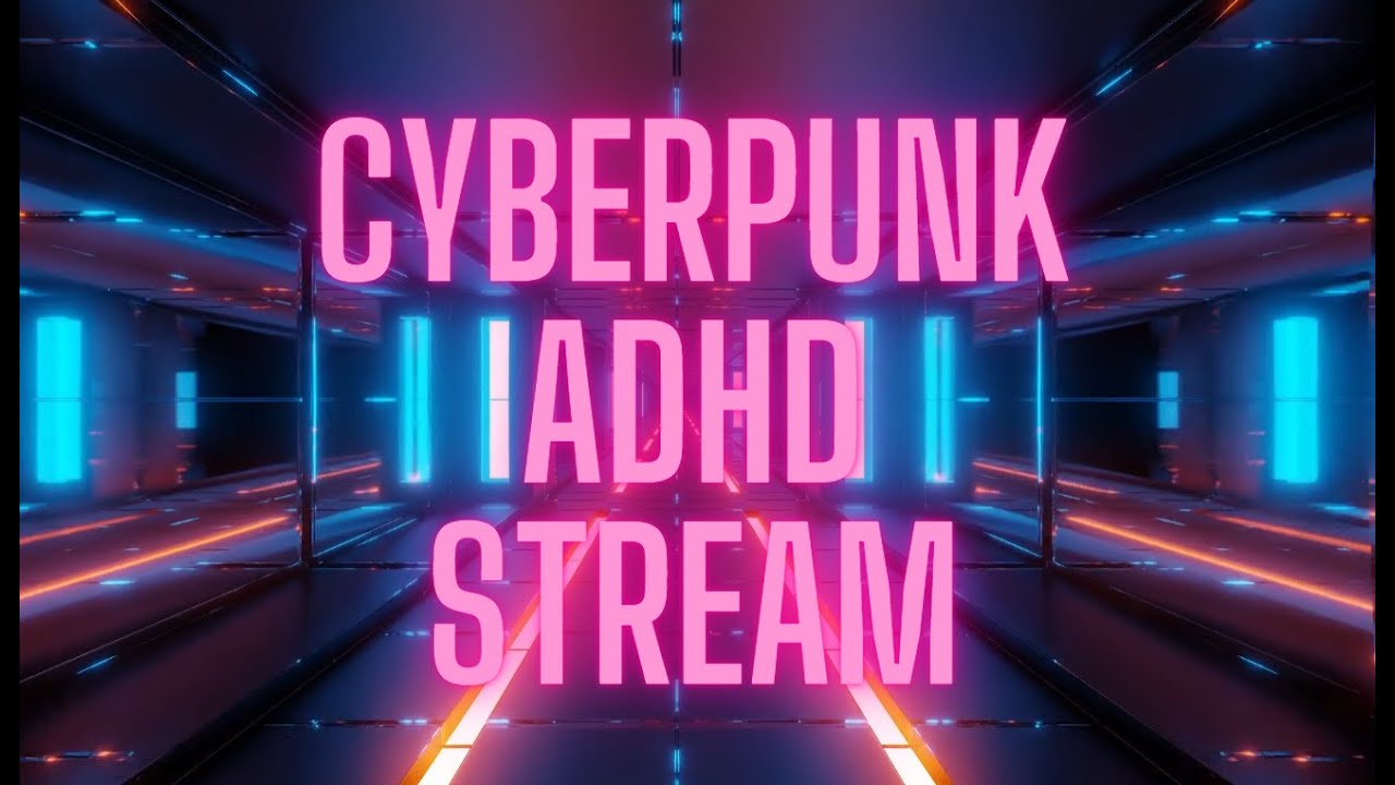 Cyberpunk ADHD Relief | Focus Restoration | Lo-Fi + Synthwave Stream