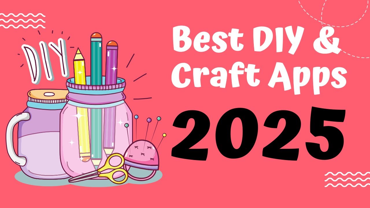 Top 10 Craft & DIY Apps You Need to Try in 2025! | Unleash Your Creativity Today