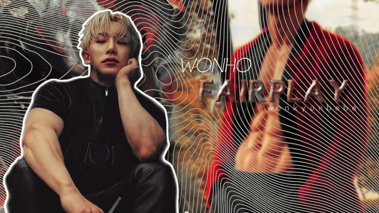 Wonho  ─ Fairplay [FMV]