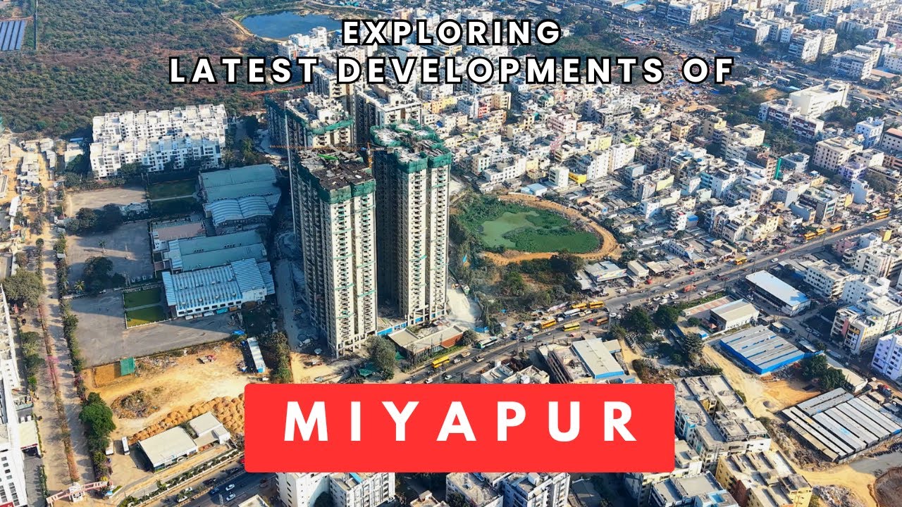 Miyapur : Exploring Latest Developments