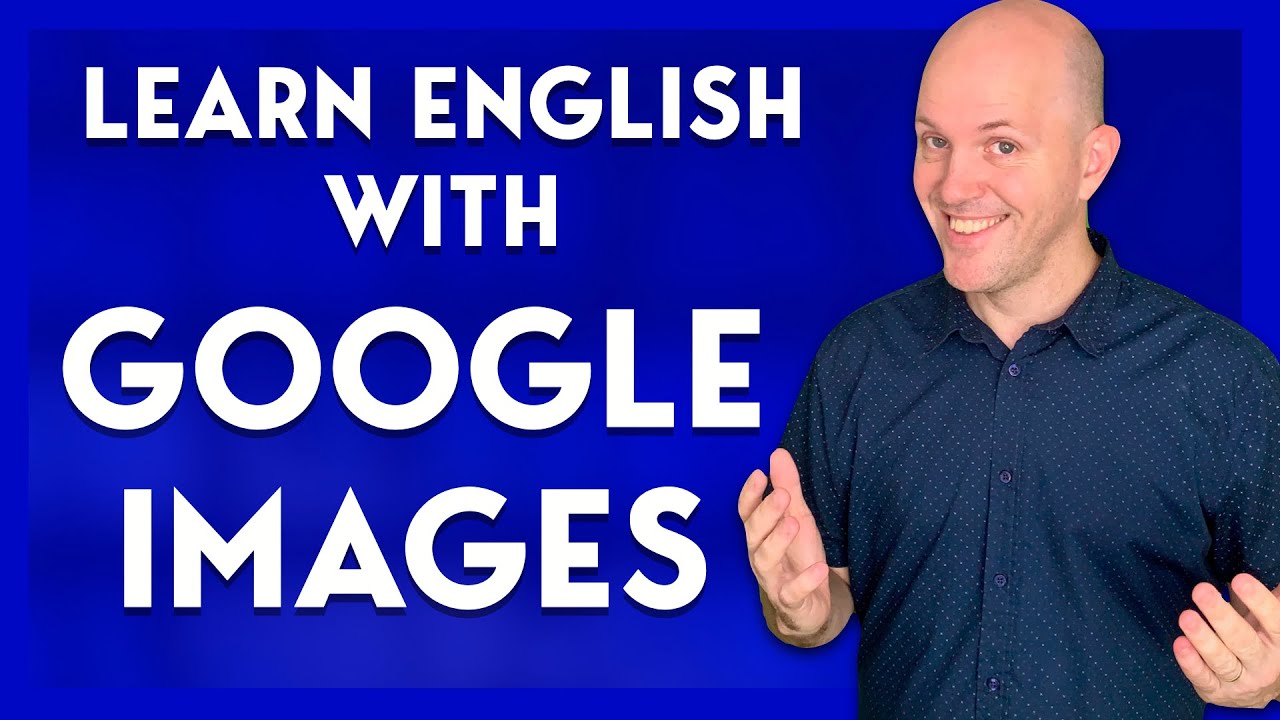 Fun way to LEARN ENGLISH with GOOGLE IMAGES! Create a Visual Dictionary