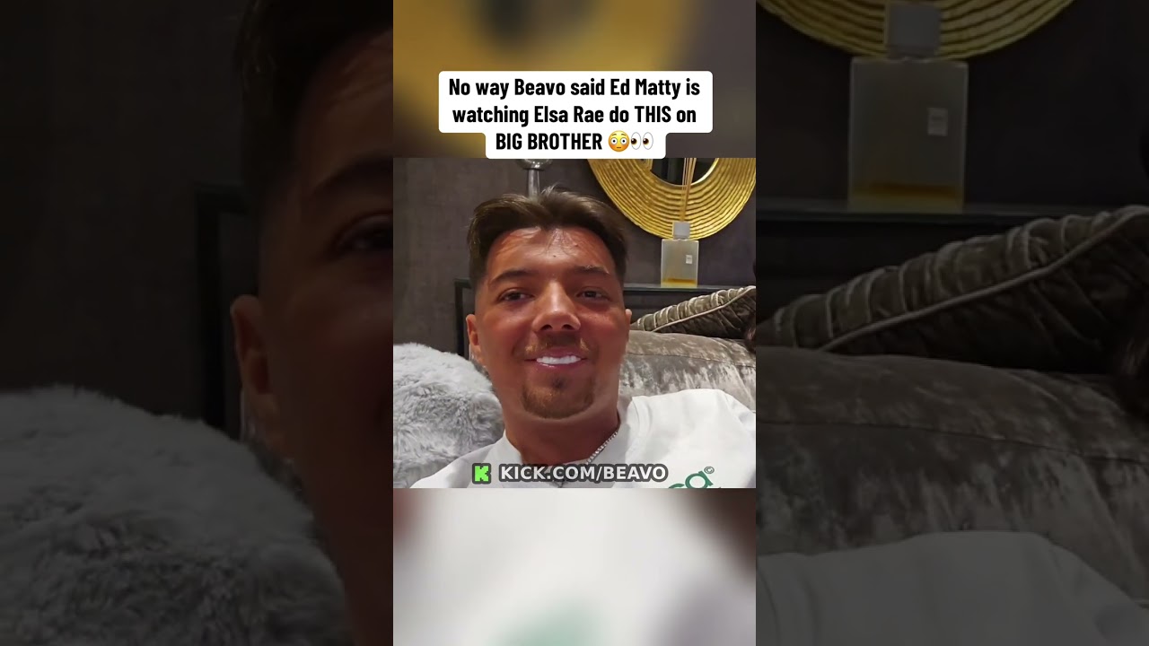 No way Beavo said Ed Matty is watching Elsa Rae do THIS on BIG BROTHER 😳👀 #beavo #edmatthews