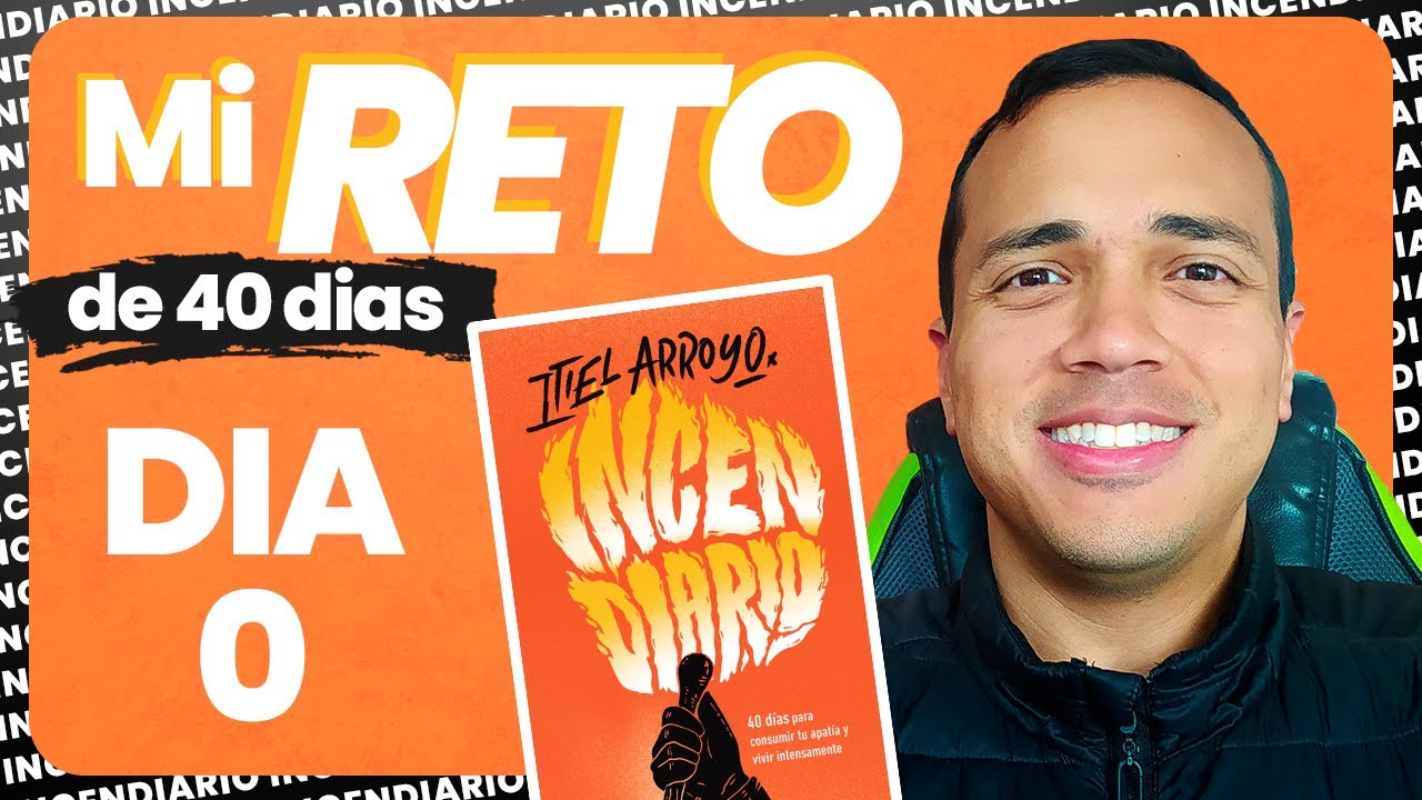 🔥 Mi RETO con el Libro INCENDIARIO de Itiel Arroyo 🔥 Dia 0 / 40