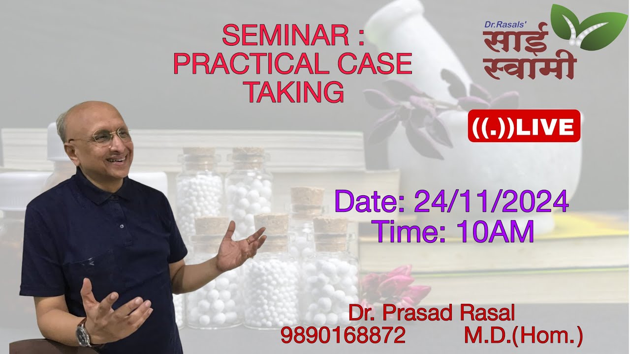 Dr Prasad Rasal - The Divine School of Homoeopathy is live: PRACTICAL CASE TAKING SEMINAR