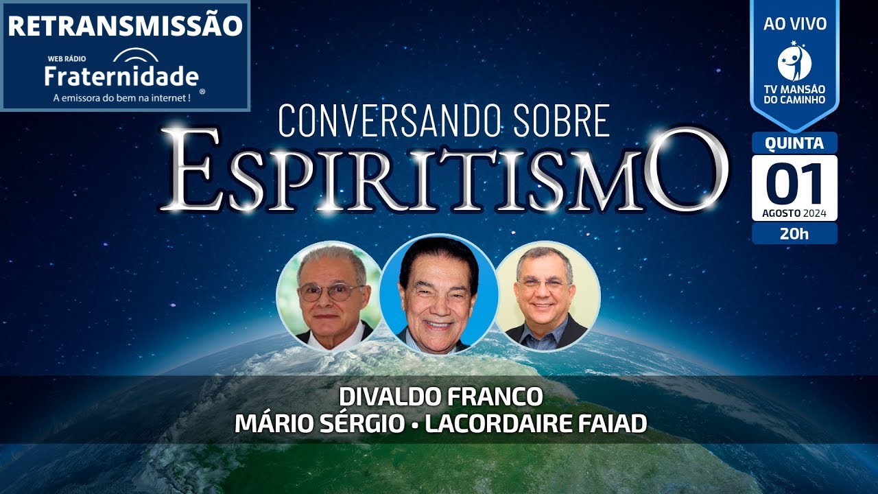 Divaldo Franco, Mário Sérgio e Lacordaire Faiad • Conversando Sobre Espiritismo - (01/08/2024)