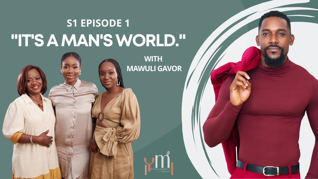 ‘It’s a man’s world’ with Mawuli Gavor