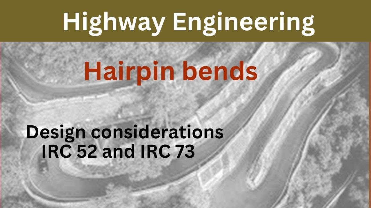 Hairpin bends requirements and design, How to provide a hairpin bend on hill road, IRC 52 and IRC 73