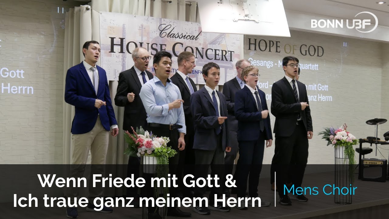 Mens Chor: Wenn Friede mit Gott + Ich traue ganz meinem Herrn