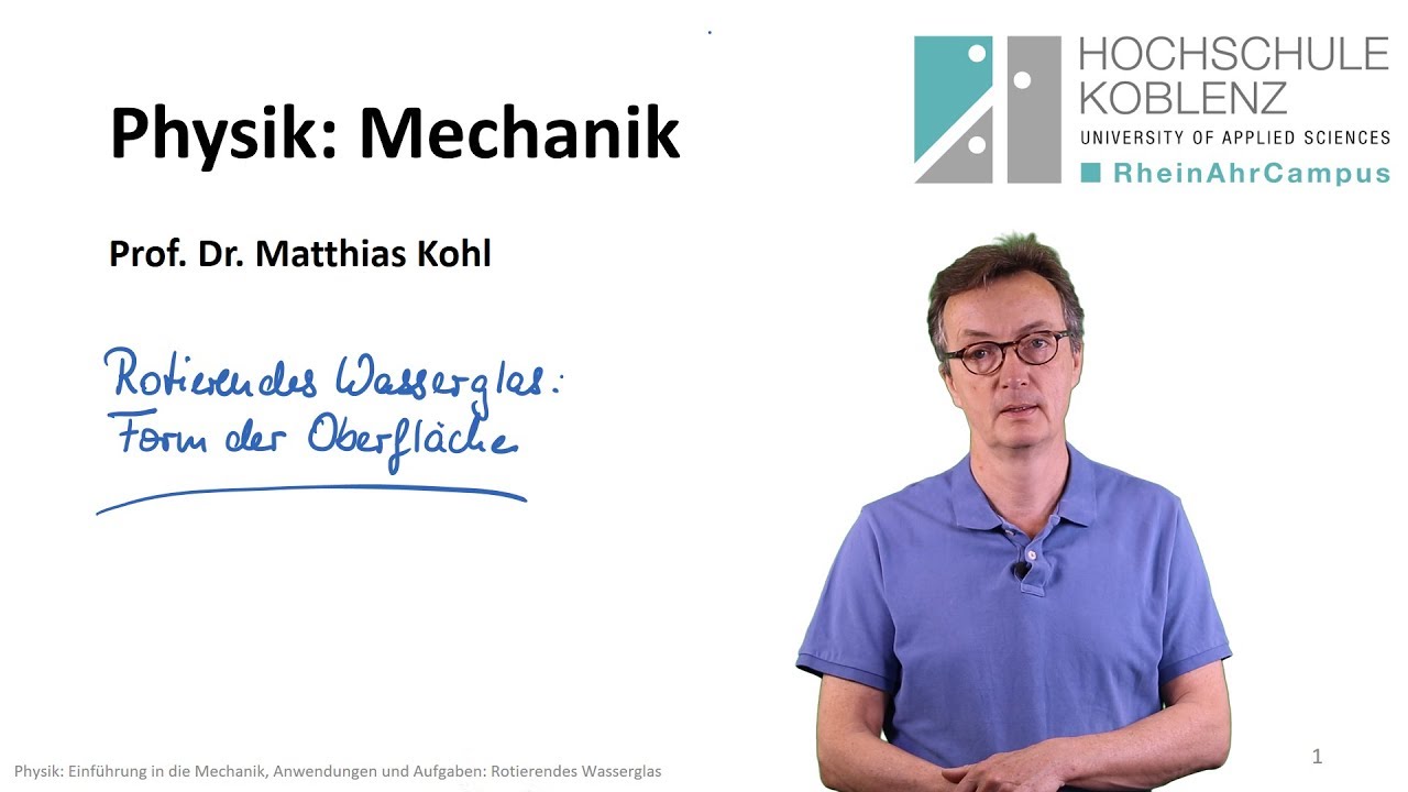 Physik Mechanik Vorlesung: Kapitel 7a. Rotierendes Wasserglas