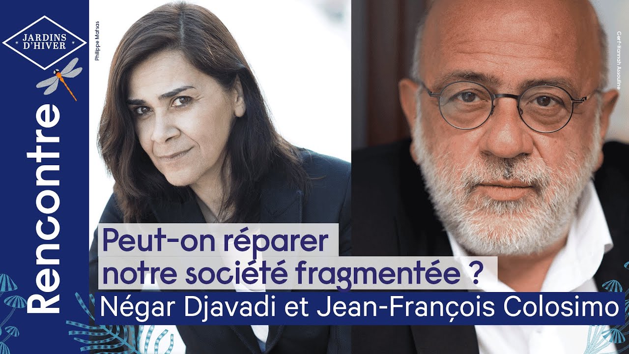 Peut-on réparer notre société fragmentée ? | Négar Djavadi & Jean-François Colosimo | #JDH21