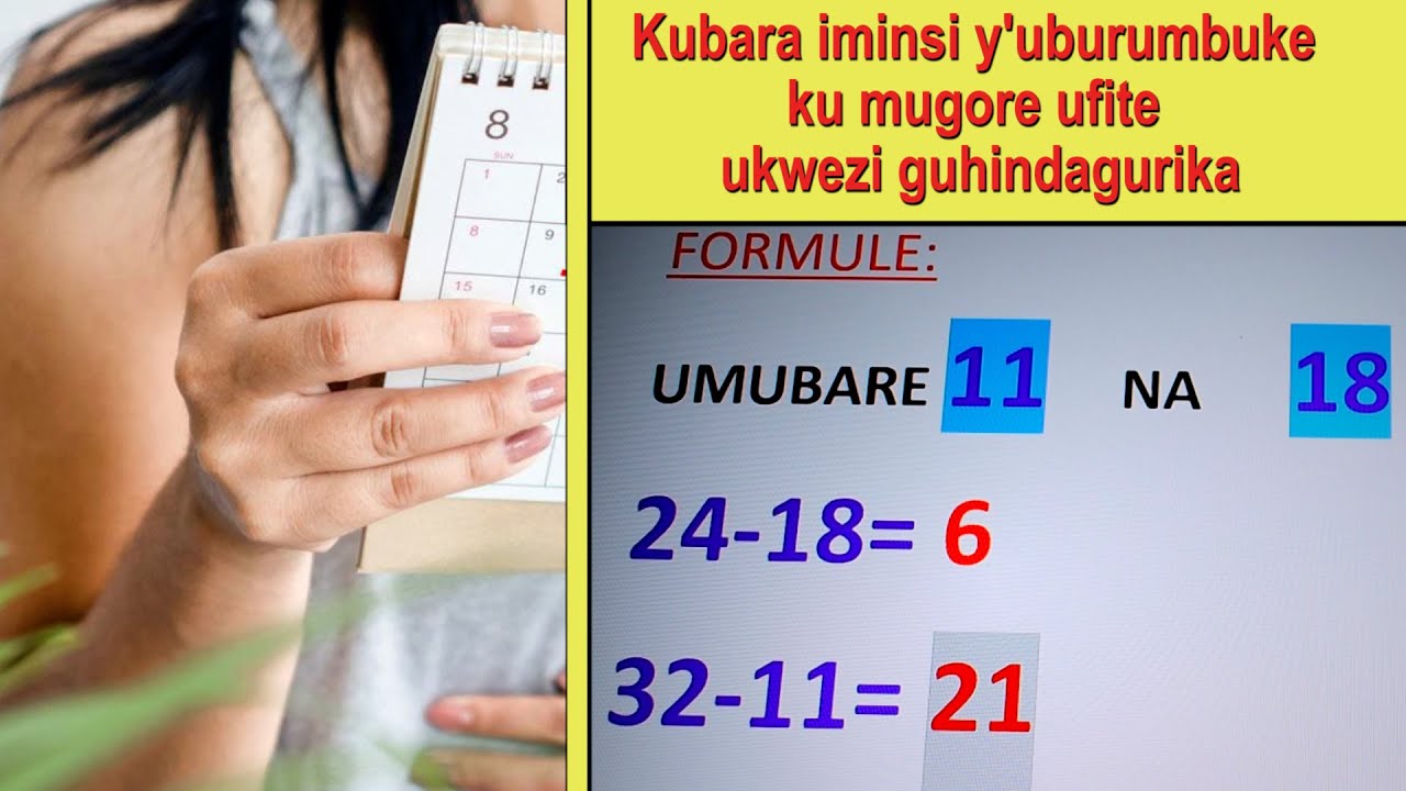 NIBA UGIRA UKWEZI K'UMUGORE GUHINDAGURIKA, DORE UBURYO WAMYENYA IGIHE CYAWE CY'UBURUMBUKE