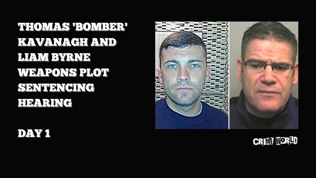 Thomas 'Bomber' Kavanagh and Liam Byrne weapons plot sentencing hearing - Day 1