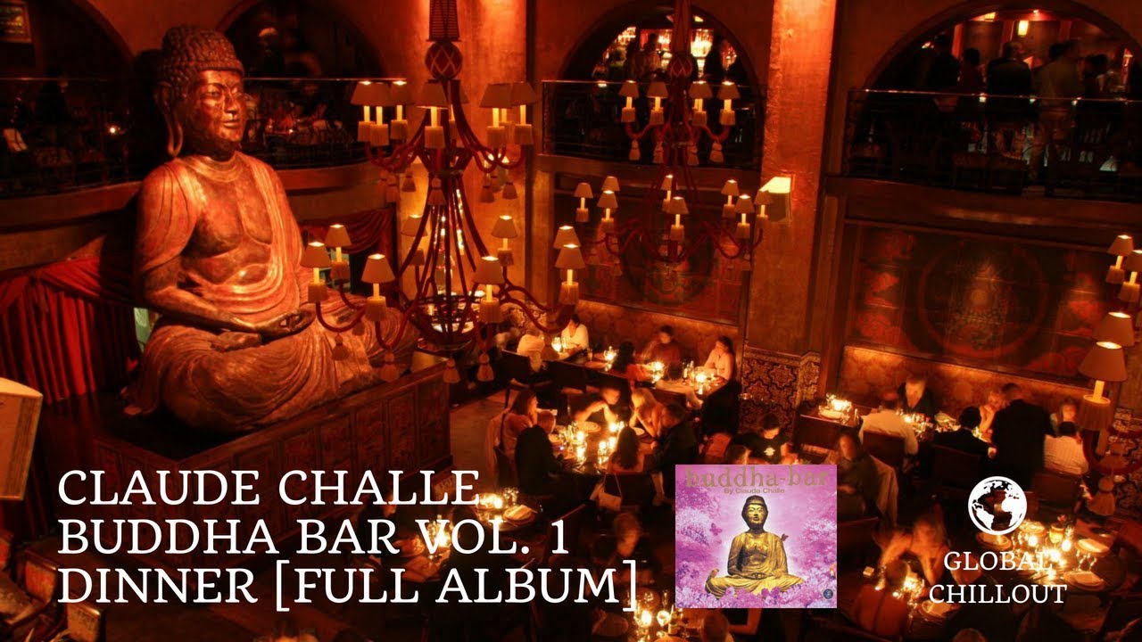 Claude Challe  - Buddha Bar Vol. 1 CD 1 Dinner [not quite the Full Album]