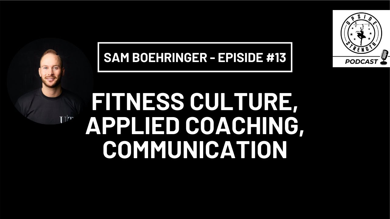 Sam Boehringer, Fitness Culture, Theory VS Applied Coaching, Staff Communication || Episode #13