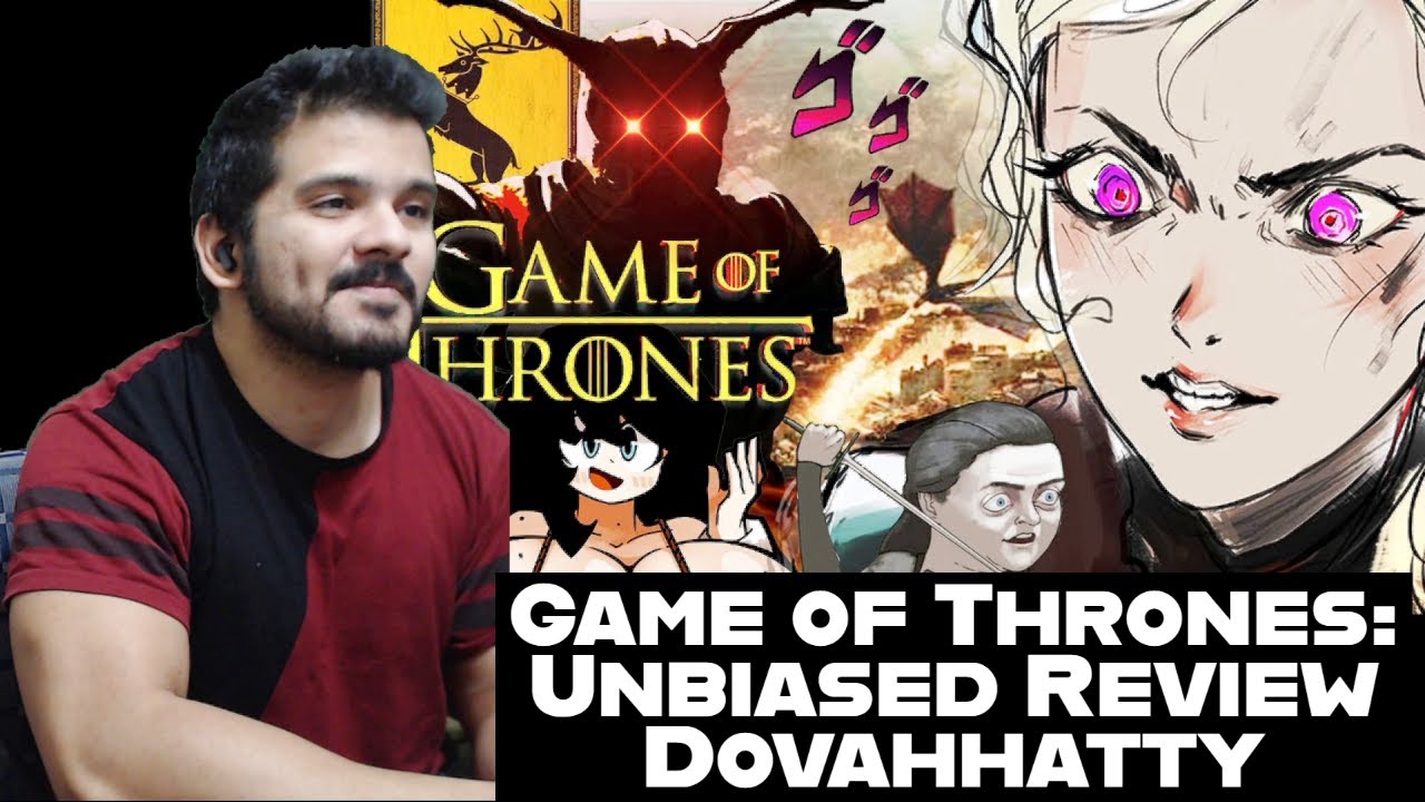 Game of Thrones: Unbiased Review by Dovahhatty