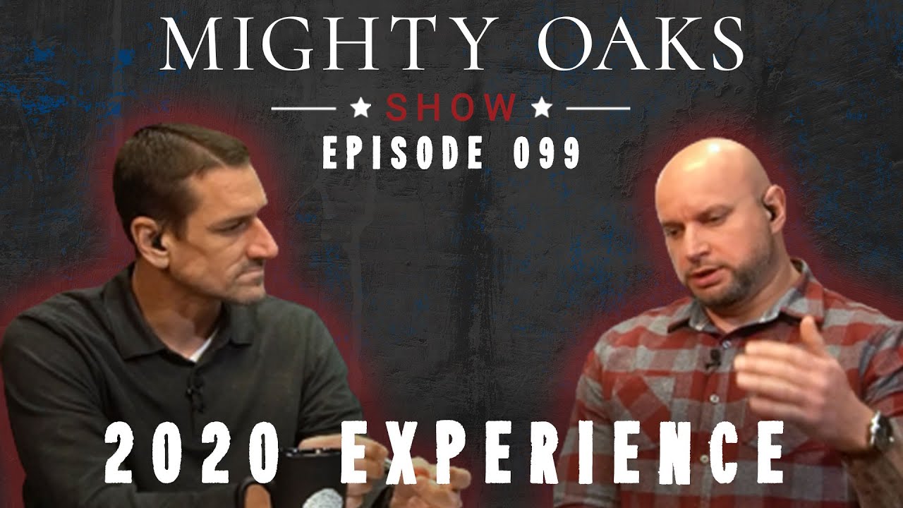 The 2020 Experience | Mighty Oaks Show 099