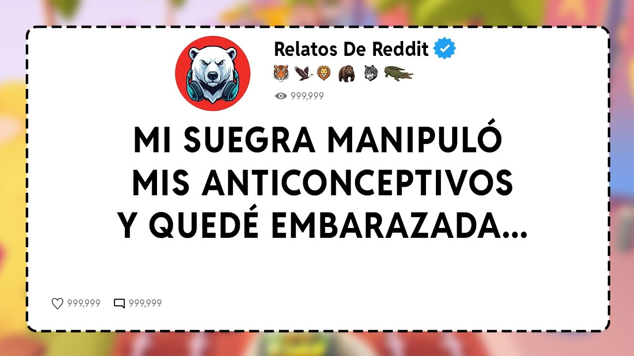 Mi Suegra Manipuló Mis Anticonceptivos Y Quedé Embarazada...