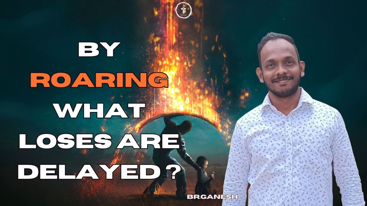 BY ROARING WHAT LOSES ARE DELAYED ? | SESSION 1 | BR. GANESH