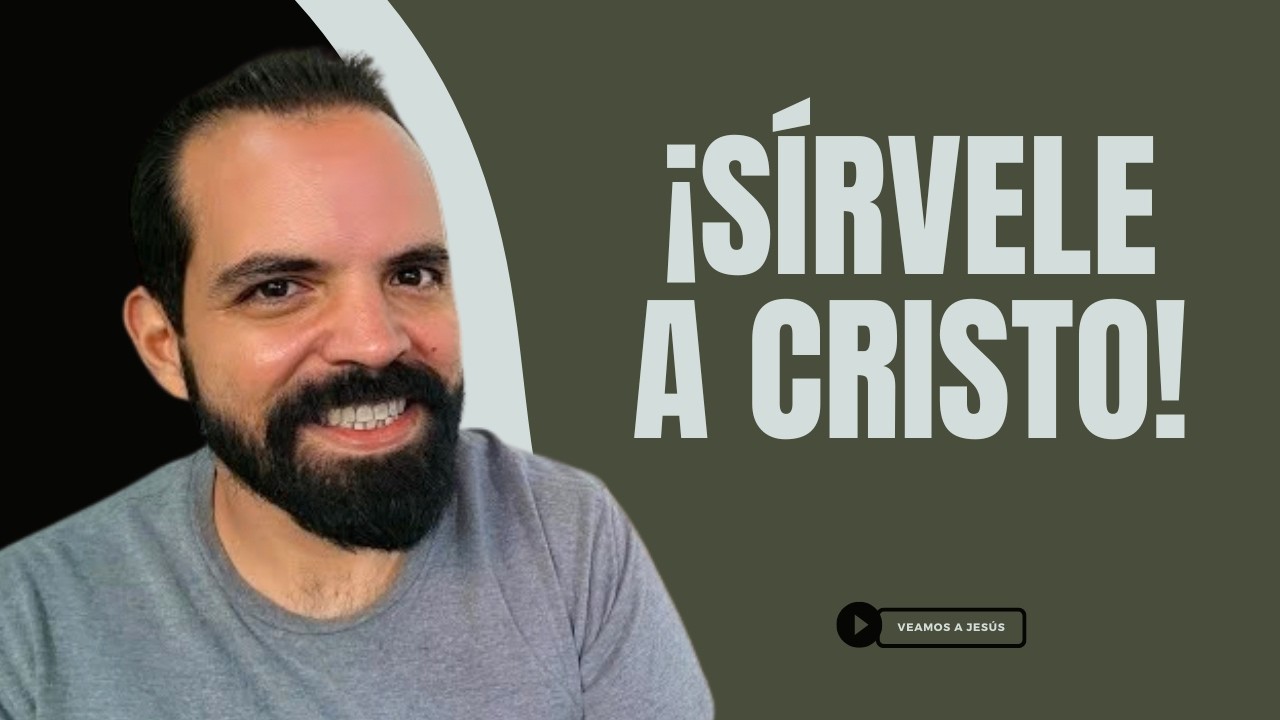 ¡Sírvele a Cristo! | 1 Reyes 5