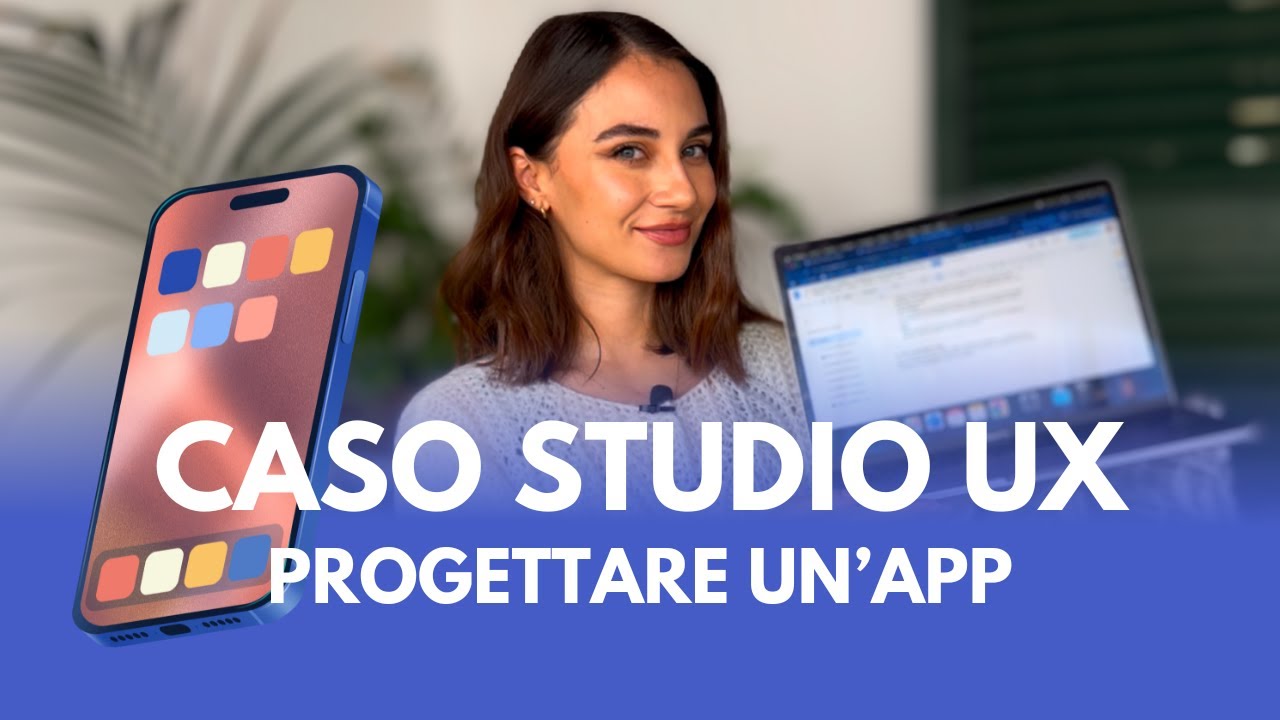 Progettare APP da Zero: Caso Studio UX Completo