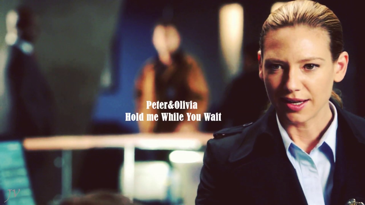 Peter & Olivia || Hold Me While You Wait (s4)
